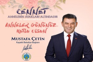 Başkan Çetin'den Anneler Günü Mesajı
