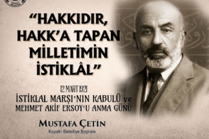 Başkan Çetin'in 12 Mart İstiklal Marşı’nın Kabulü ve Mehmet Akif Ersoy’u Anma Günü mesajı