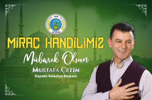 Başkan Çetin’in Miraç Kandili Mesajı